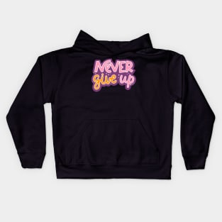 Never Give Up Girl Power Colorful Motivational Inspiration Kids Hoodie